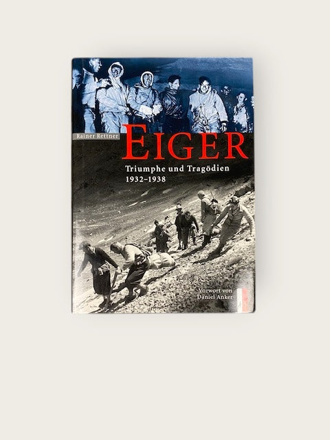 Buch Eiger, Triumphe und Tragödien 1932 - 1938, Rainer Rettner